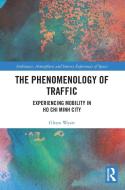 The Phenomenology Of Traffic di Glenn Wyatt edito da Taylor & Francis Ltd