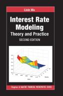Interest Rate Modeling di Lixin Wu edito da Taylor & Francis Ltd