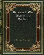 Hereward. The Last of the English di Charles Kingsley edito da Blurb