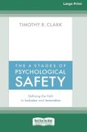 The 4 Stages of Psychological Safety di Timothy R. Clark edito da ReadHowYouWant