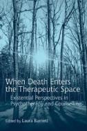 When Death Enters the Therapeutic Space edito da Taylor & Francis Ltd