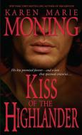 Kiss Of The Highlander di Karen Marie Moning edito da Bantam Doubleday Dell Publishing Group Inc