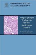 Antiphospholipid Syndrome in Systemic Autoimmune Diseases edito da ELSEVIER SCIENCE PUB CO