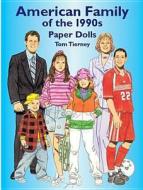 American Family Of The 1990s Paper Dolls di Tom Tierney edito da Dover Publications Inc.
