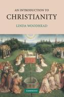 An Introduction to Christianity di Linda Woodhead edito da Cambridge University Press