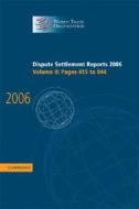 Dispute Settlement Reports 2006: Volume 2, Pages 415¿844 di World Trade Organization edito da Cambridge University Press