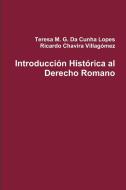 Introducción Histórica al Derecho Romano di Ricardo Chavira Villagómez, Teresa Da Cunha Lopes edito da Lulu.com