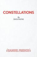Constellations di Nick Payne edito da Samuel French Ltd