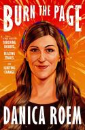 Burn the Page: A True Story of Torching Doubts, Blazing Trails, and Igniting Change di Danica Roem edito da VIKING HARDCOVER