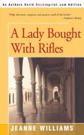 A Lady Brought with Rifles di Jeanne Williams edito da iUniverse