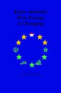 How Europe is Changing di Kader Abdolah edito da UC Berkeley Dutch Studies Program