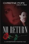 No Return: A Contemporary Phantom Tale di Christine Pope edito da Dark Valentine Press