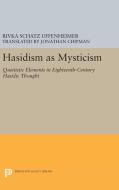Hasidism as Mysticism di Rivka Schatz Uffenheimer edito da Princeton University Press