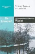 The Environment in Henry David Thoreau's Walden edito da Greenhaven Press