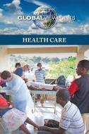 Health Care di Greenhaven, Noel Merino edito da Greenhaven Press