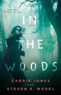 In the Woods di Carrie Jones, Steven E. Wedel edito da TOR BOOKS