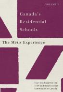 Canada's Residential Schools: The Metis Experience di Truth And Reconciliation Commission Of Canada edito da McGill-Queen's University Press