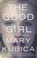The Good Girl di Mary Kubica edito da MIRA