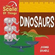 The Scale of Dinosaurs di Joanna Brundle edito da CRABTREE PUB