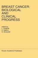 Breast Cancer: Biological and Clinical Progress: Proceedings of the Conference of the International Association for Brea di International Association for Breast Can, Luigi Dogliotti edito da SPRINGER NATURE