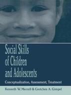 Social Skills of Children and Adolescents di Kenneth W. Merrell, Gretchen A. Gimpel edito da Taylor & Francis Inc