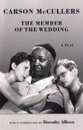 The Member of the Wedding: The Play di Carson Mccullers edito da NEW DIRECTIONS