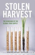 Stolen Harvest: The Hijacking of the Global Food Supply di Vandana Shiva edito da UNIV PR OF KENTUCKY