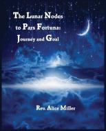 The Lunar Nodes to Pars Fortuna di Alice Miller edito da American Federation of Astrologers