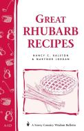 Great Rhubarb Recipes: Storey's Country Wisdom Bulletin A-123 di Marynor Jordan, Nancy C. Ralston edito da STOREY PUB