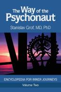 The Way of the Psychonaut Vol. 2: Encyclopedia for Inner Journeys di Stanislav Grof edito da MULTIDISCIPLINARY ASSN PSY STU