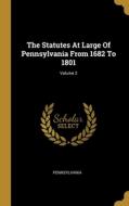 The Statutes At Large Of Pennsylvania From 1682 To 1801; Volume 2 edito da WENTWORTH PR