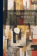 The Pleasures Of Poverty di Solomon Southwick edito da LEGARE STREET PR