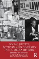 Social Justice, Activism And Diversity In U.S. Media History edito da Taylor & Francis Ltd