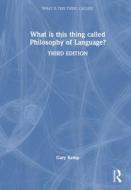 What Is This Thing Called Philosophy Of Language? di Gary Kemp edito da Taylor & Francis Ltd