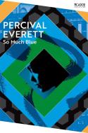 So Much Blue di Percival Everett edito da Pan Macmillan