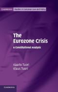 The Eurozone Crisis di Kaarlo Tuori, Klaus Tuori edito da Cambridge University Press