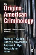 The Origins of American Criminology edito da Taylor & Francis Ltd