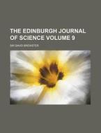The Edinburgh Journal Of Science 9 di David Brewster edito da Rarebooksclub.com