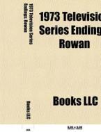1973 Television Series Endings: Rowan di Books Llc edito da Books LLC, Wiki Series
