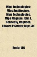 Mips Technologies: Mips Architecture, Mi di Books Llc edito da Books LLC, Wiki Series