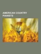 American Country Pianists di Source Wikipedia edito da University-press.org