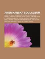 Amerikanska Soulalbum: Album Av Alicia K di K. Lla Wikipedia edito da Books LLC, Wiki Series