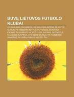 Buve Lietuvos Futbolo Klubai: Lfls Kauna di Altinis Wikipedia edito da Books LLC, Wiki Series