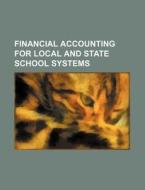 Financial Accounting For Local And State di U. S. Government, Anonymous edito da Rarebooksclub.com