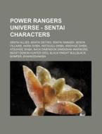 Power Rangers Universe - Sentai Characte di Source Wikia edito da Books LLC, Wiki Series