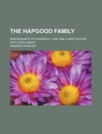 The Hapgood Family; Descendants of Shadrach, 1656-1898. a New Edition with Supplement di Warren Hapgood edito da Rarebooksclub.com
