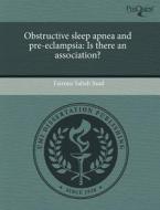 Obstructive Sleep Apnea And Pre-eclampsia di Fairouz Sabah Saad edito da Proquest, Umi Dissertation Publishing