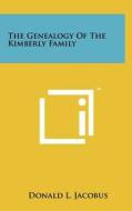 The Genealogy of the Kimberly Family di Donald L. Jacobus edito da Literary Licensing, LLC