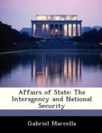 Affairs Of State di Gabriel Marcella edito da Bibliogov