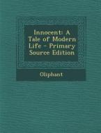 Innocent: A Tale of Modern Life di Oliphant edito da Nabu Press
